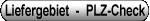 [Liefergebiet - PLZ Check]